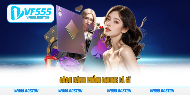 Cách đánh phỏm online là gì?