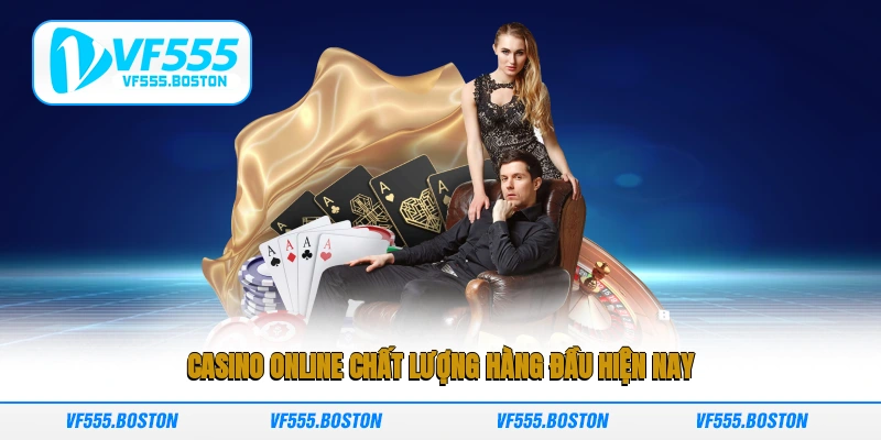 Casino online chất lượng hàng đầu hiện nay
