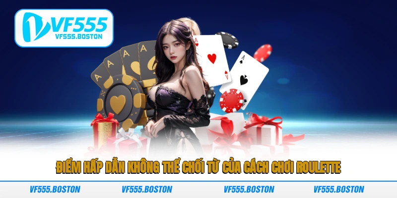 Điểm hấp dẫn không thể chối từ của cách chơi Roulette