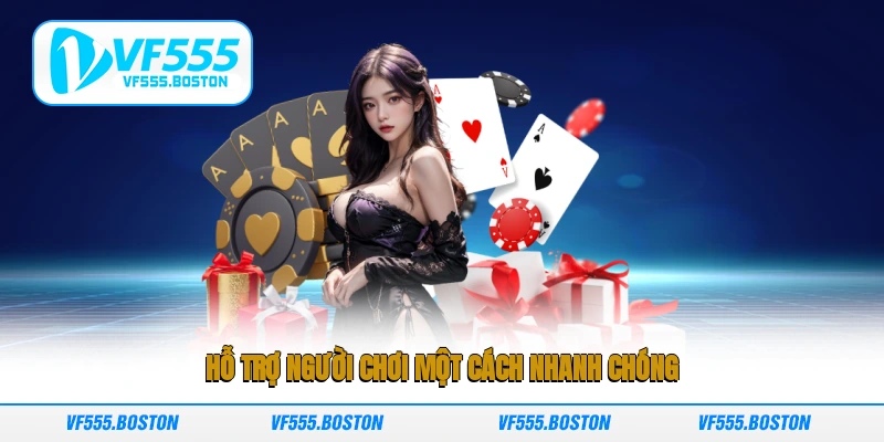 Hỗ trợ người chơi một cách nhanh chóng