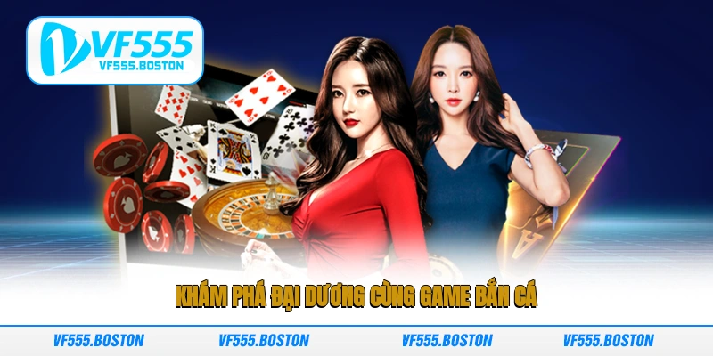 Khám phá đại dương cùng game bắn cá