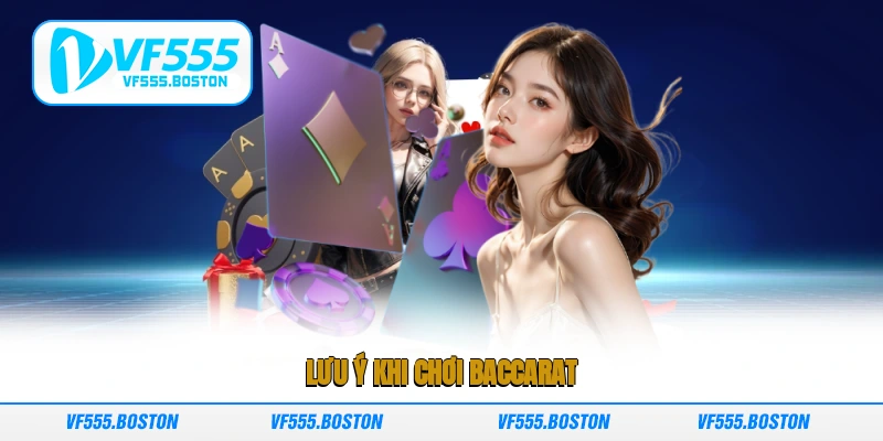 Lưu ý khi chơi baccarat