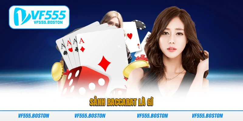 Sảnh baccarat là gì?