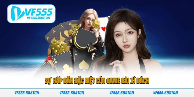 Sự hấp dẫn đặc biệt của game bài xì dách
