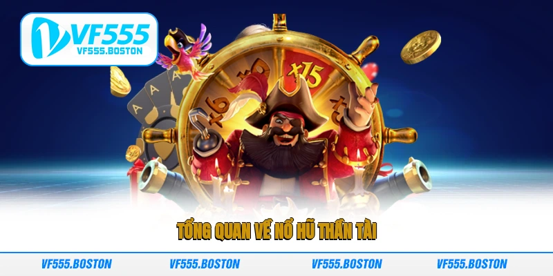 Tổng quan về nổ hũ thần tài
